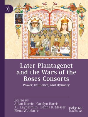 cover image of Later Plantagenet and the Wars of the Roses Consorts
